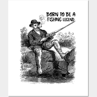 Born To Be A Fishing Legend Posters and Art